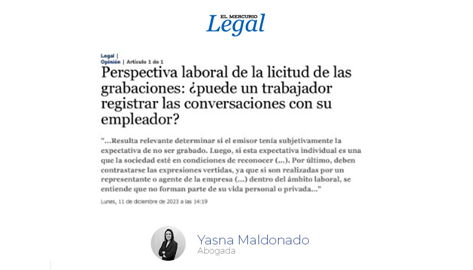 Columna: «Perspectiva laboral de la licitud de las grabaciones: ¿puede un trabajador registrar las conversaciones con su empleador?»